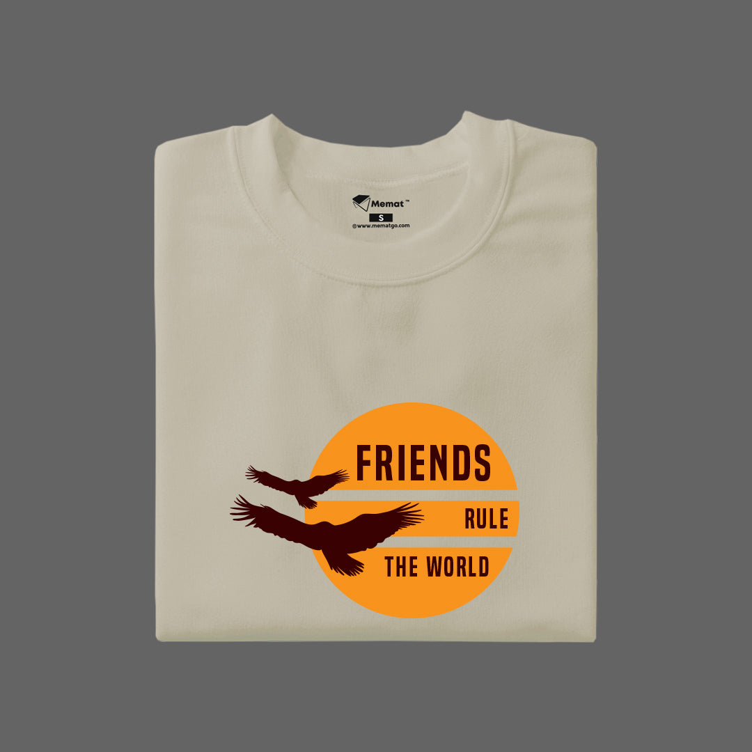 Friends Rule The World T-Shirt