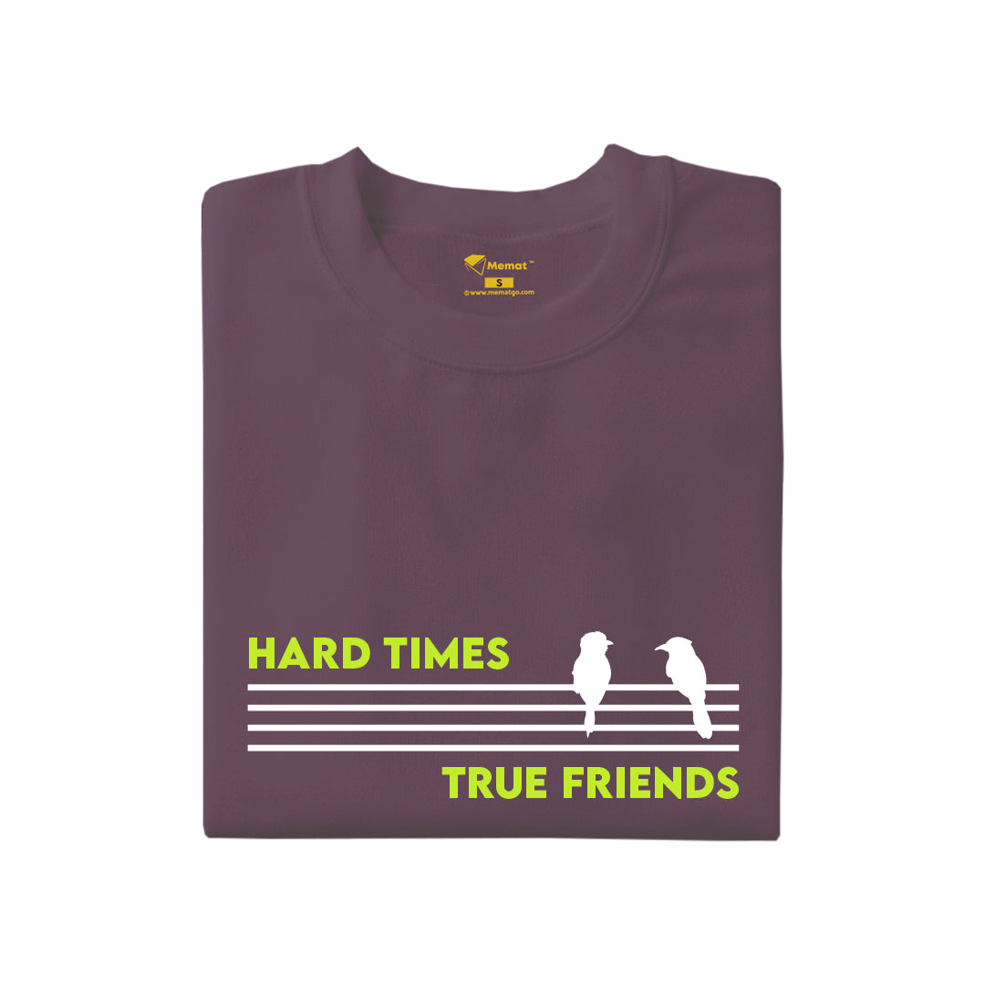 Hard Time True Friends T-Shirt
