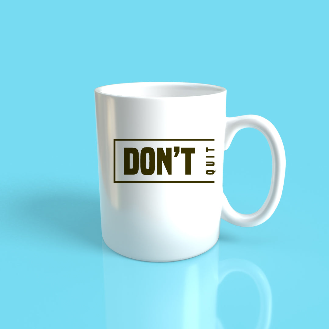 Don't Quit Mug