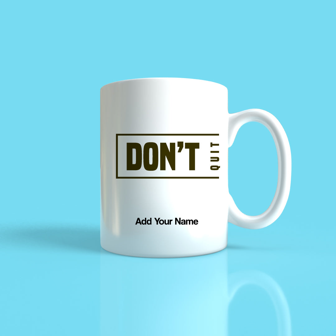 Don't Quit Mug