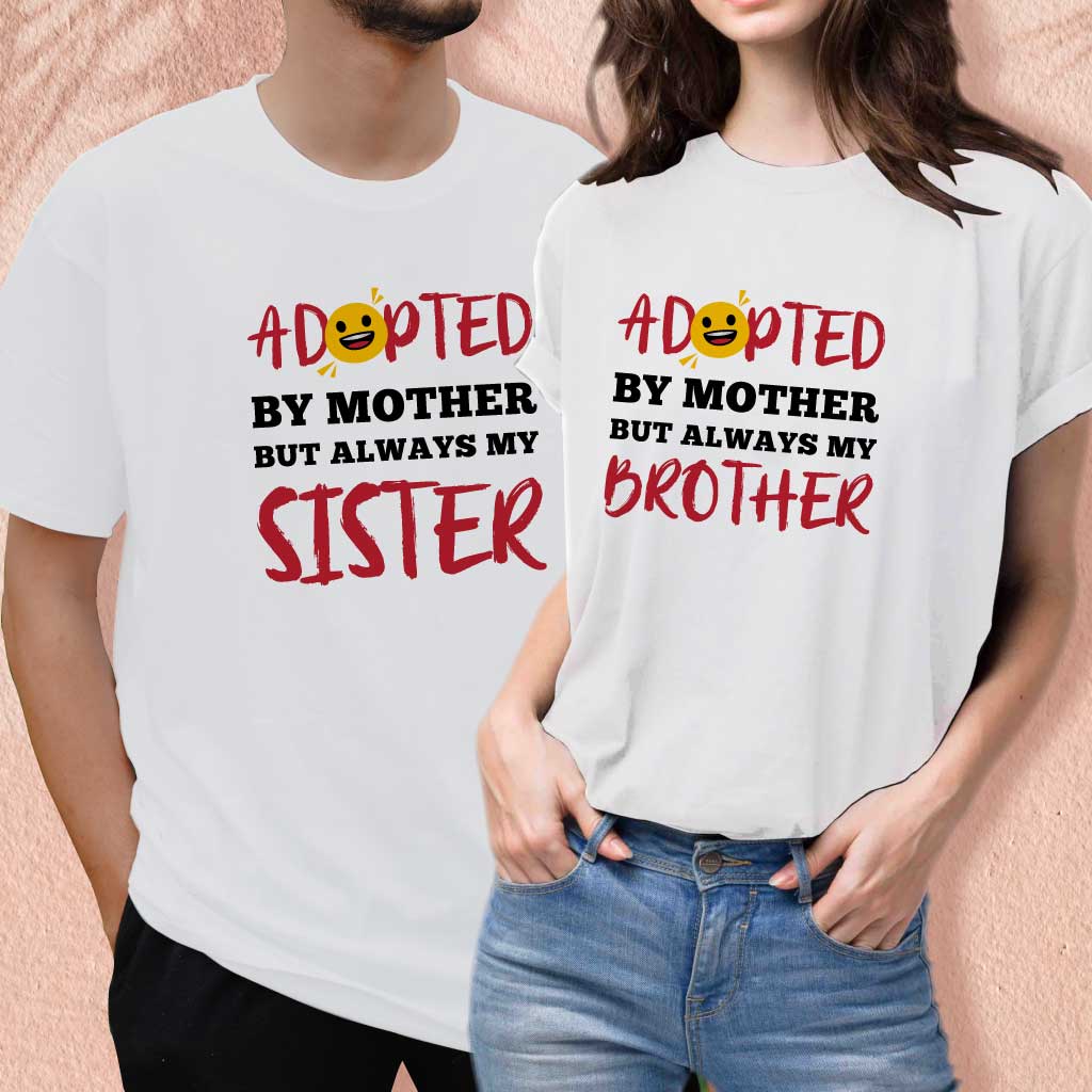 Adopted by Mother but Always my Brother (set of 2) T-Shirt