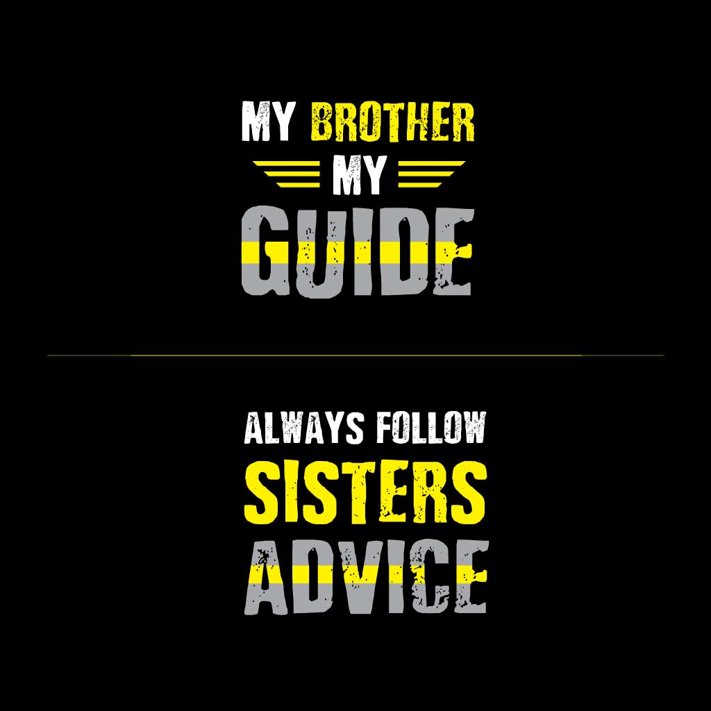 My Brother My Guide Always Follow Sisters Advice (set of 2) T-Shirt