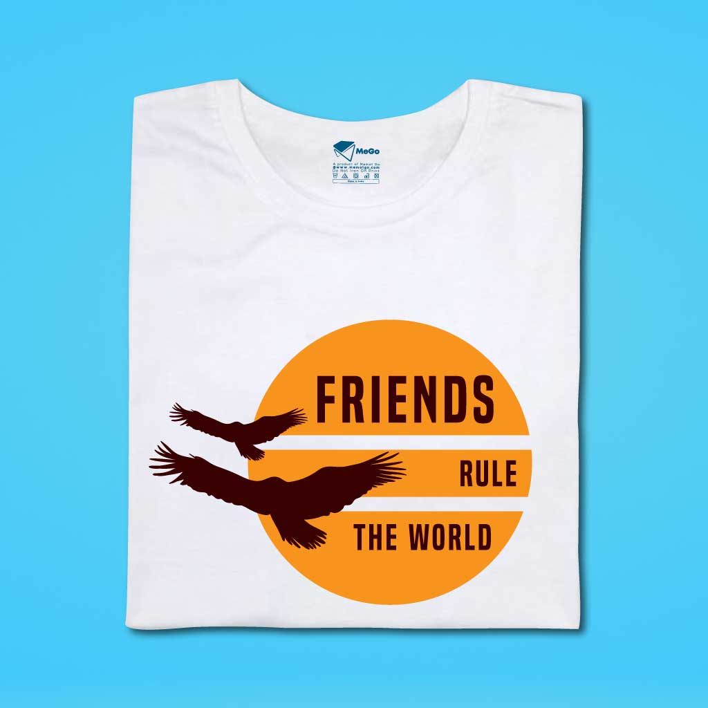 Friends Rule The World T-Shirt