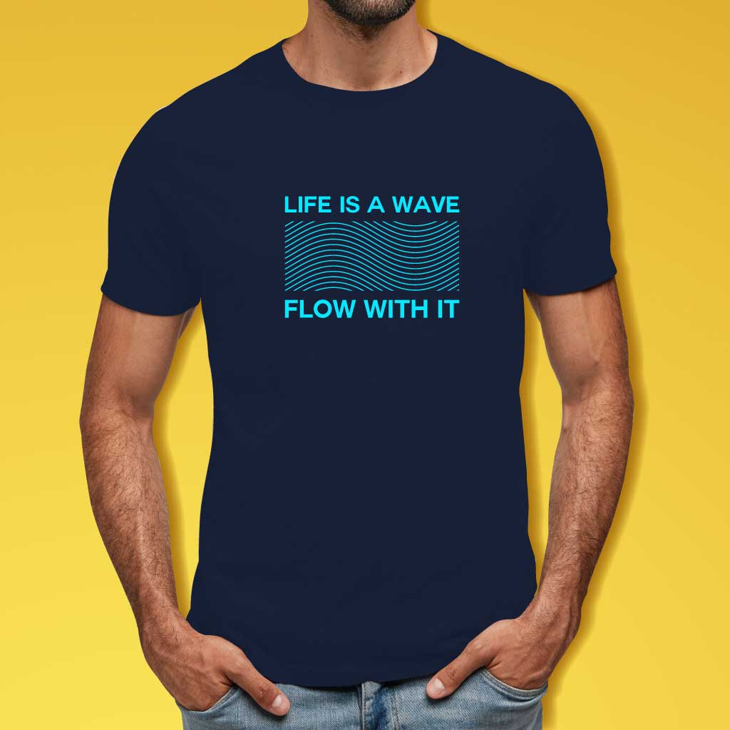 Life is a Wave Flow With It T-Shirt