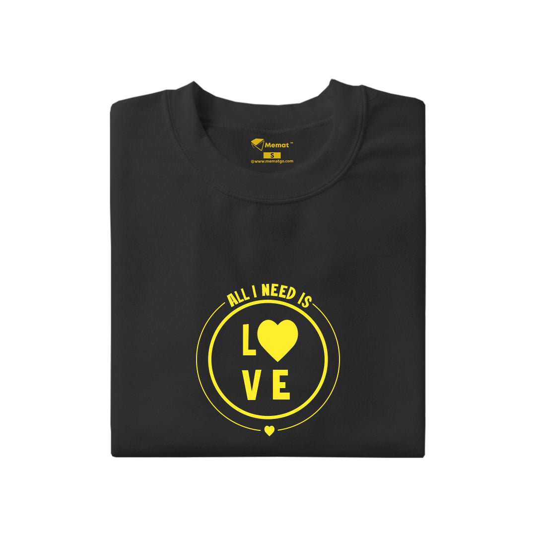 All I need is love Designer T-Shirt
