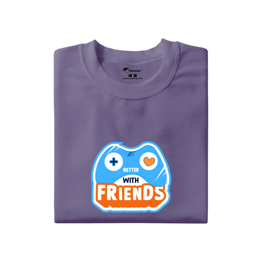 Better with Friend T-Shirt