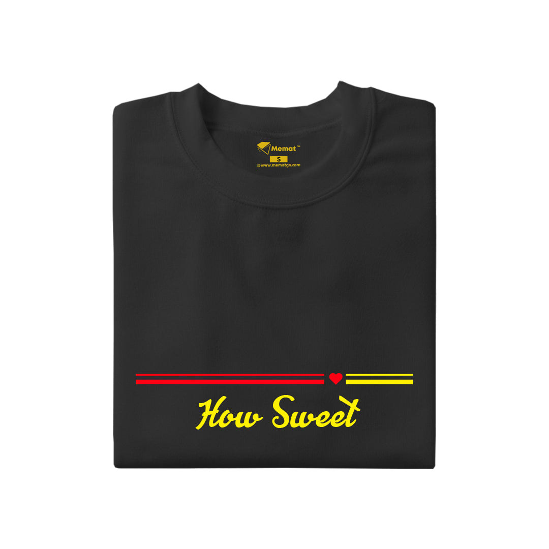 How Sweet T-Shirt