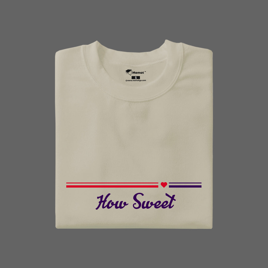 How Sweet T-Shirt
