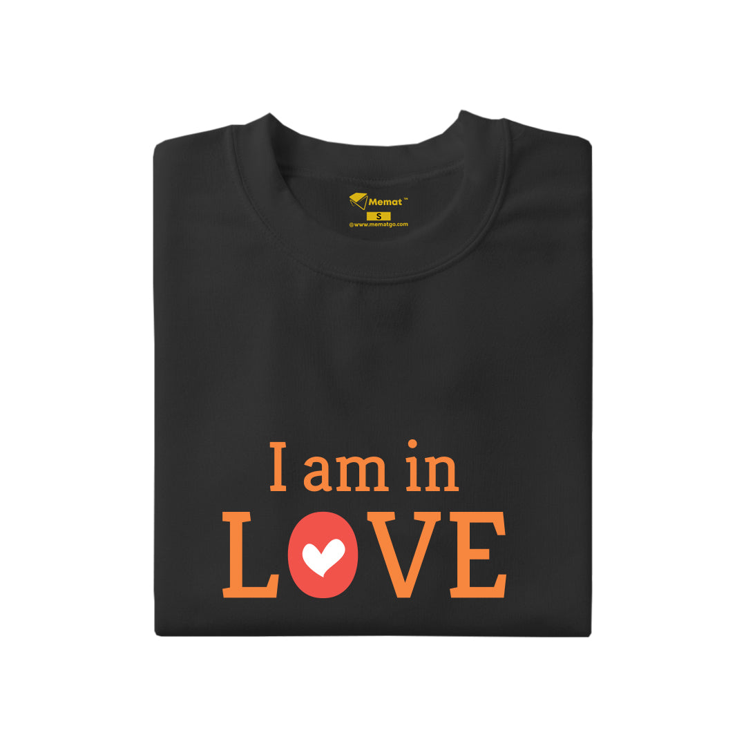 I am in Love T-Shirt