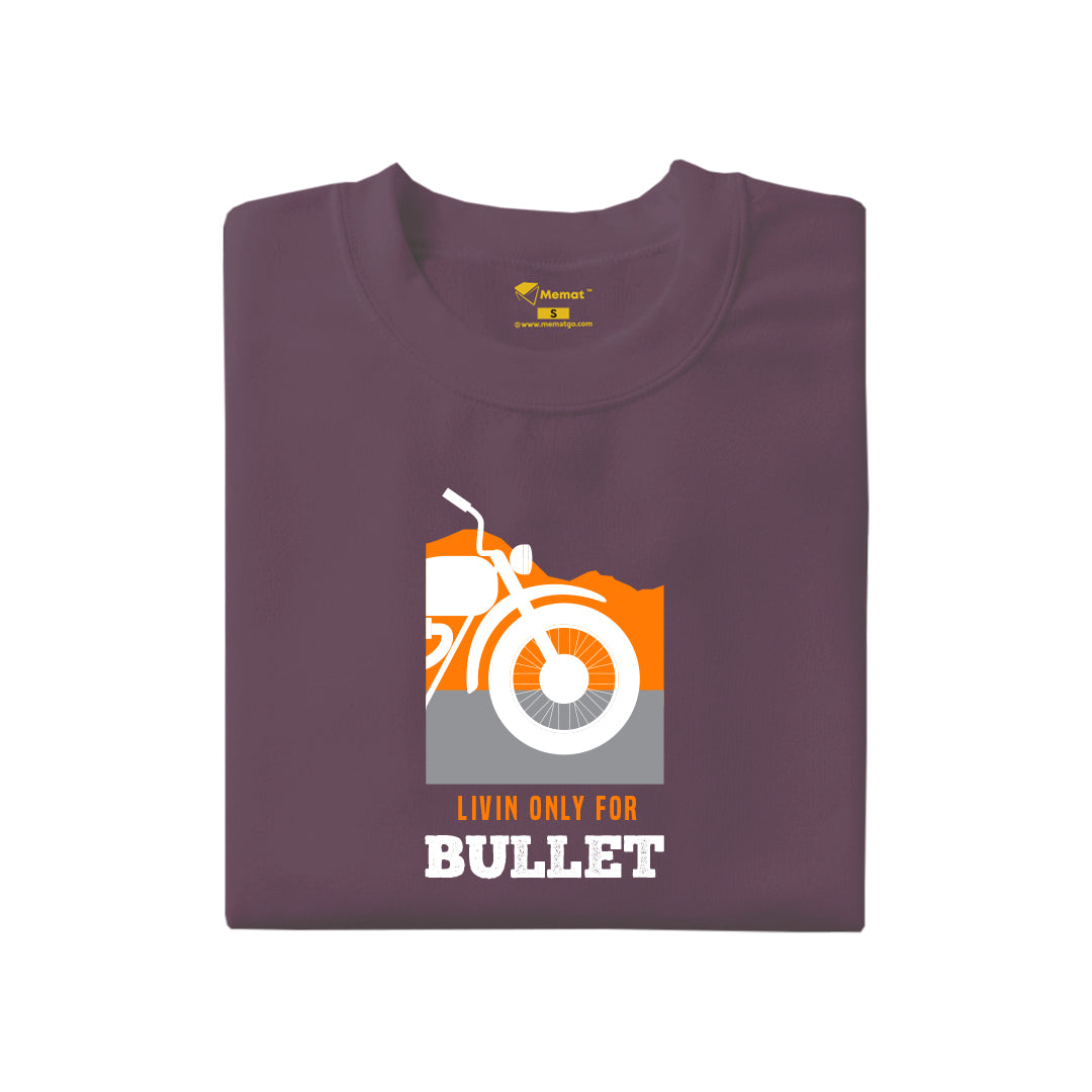 Livin Only for Bullet T-Shirt