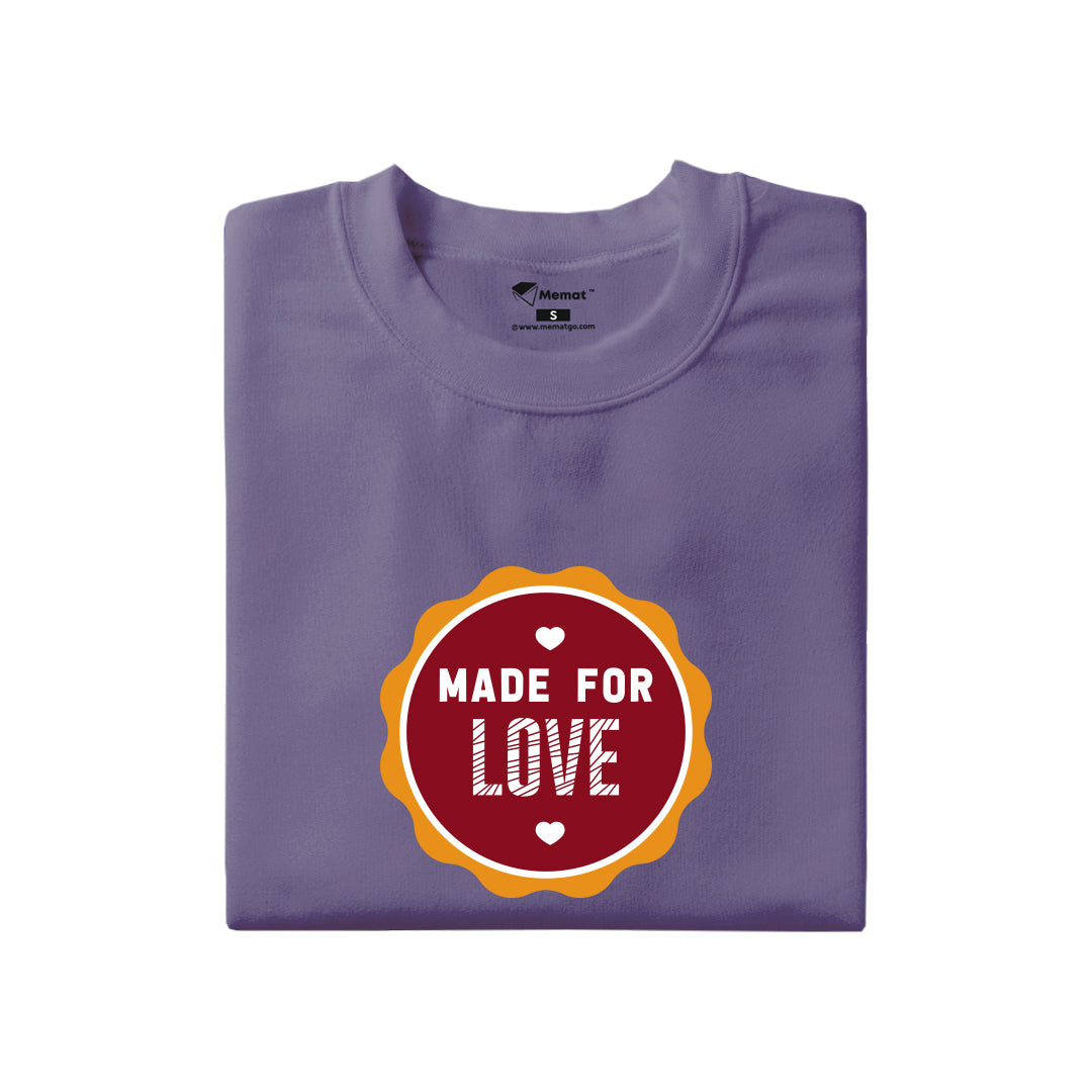 Made for Love T-Shirt