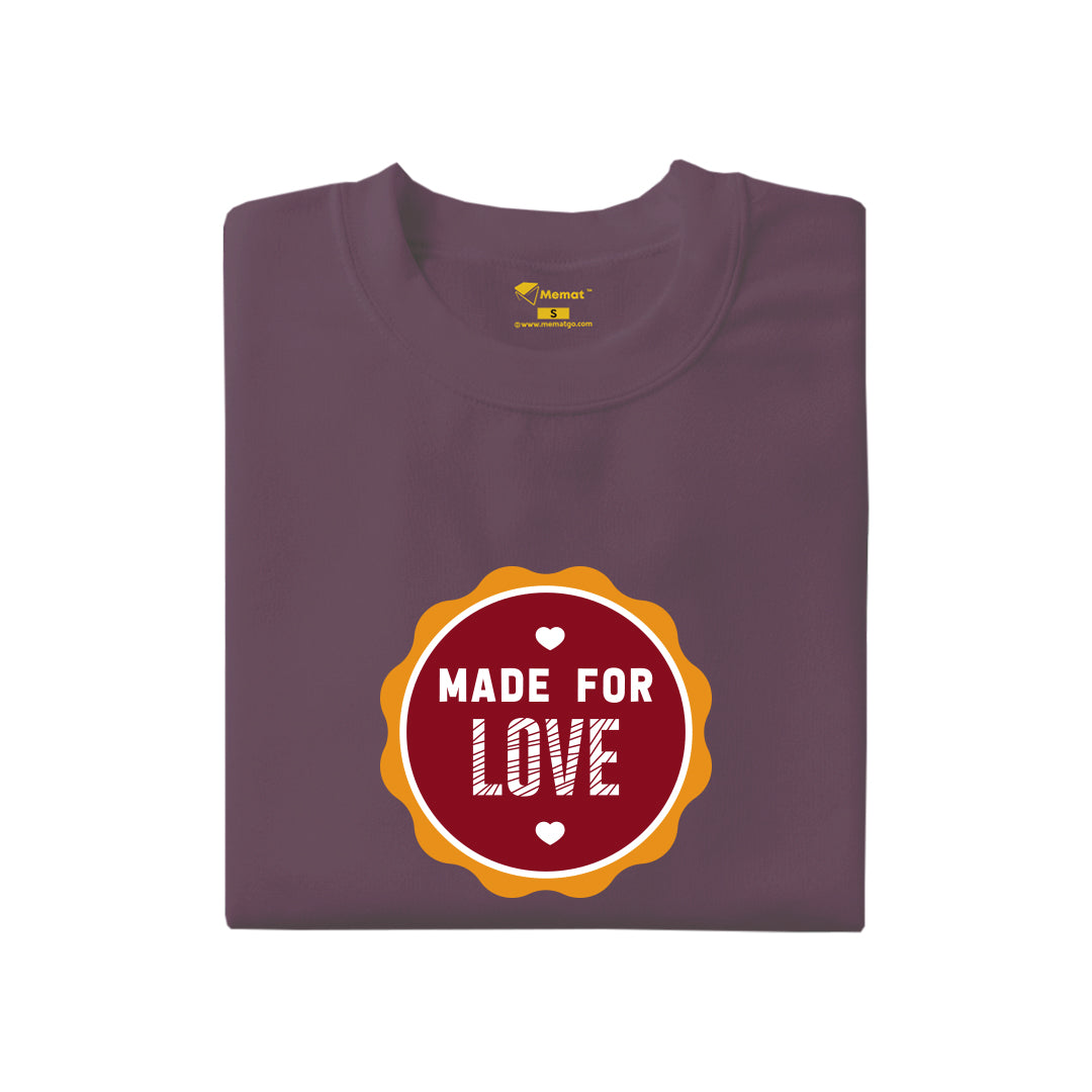 Made for Love T-Shirt