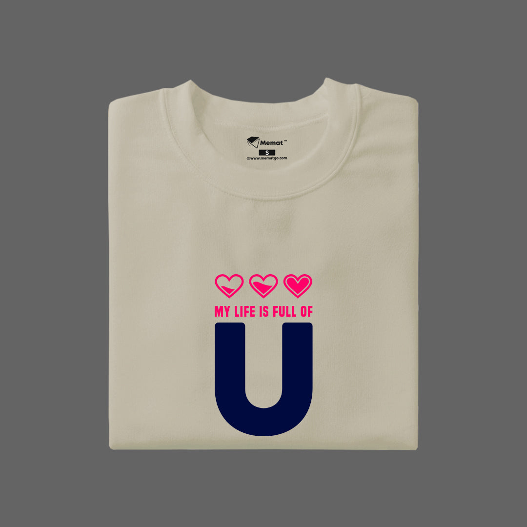 My Life is Full of You T-Shirt