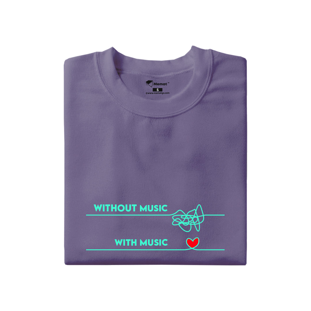 Without Music With Music T-Shirt