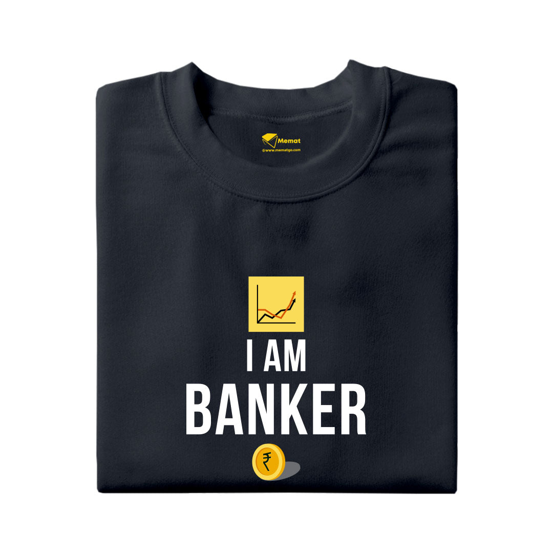 I am Banker T-Shirt