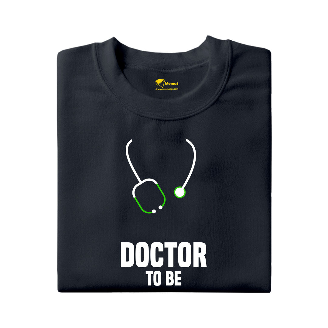 Doctor To Be T-Shirt