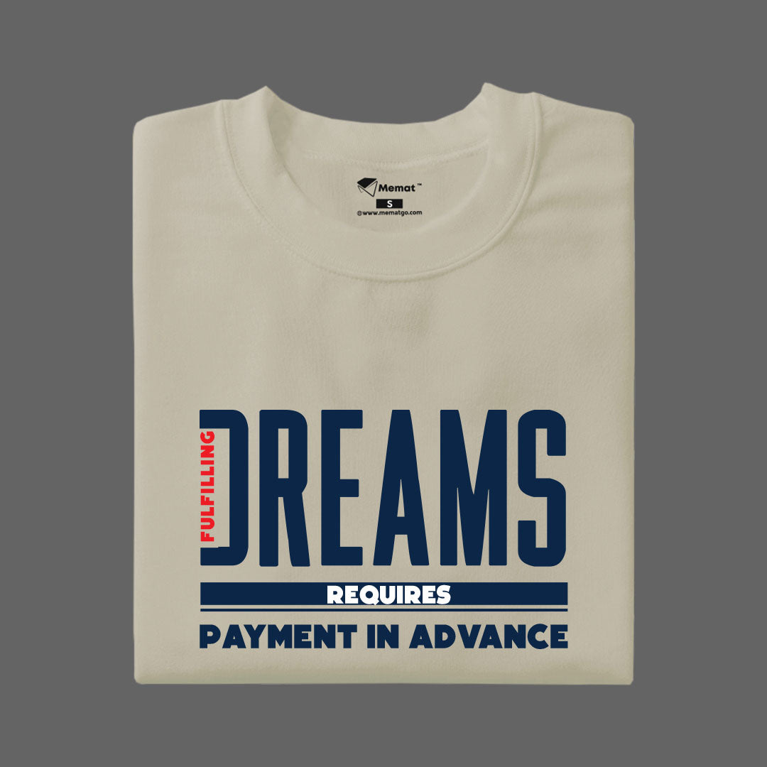 Dreams Fulflling Requires T-Shirt