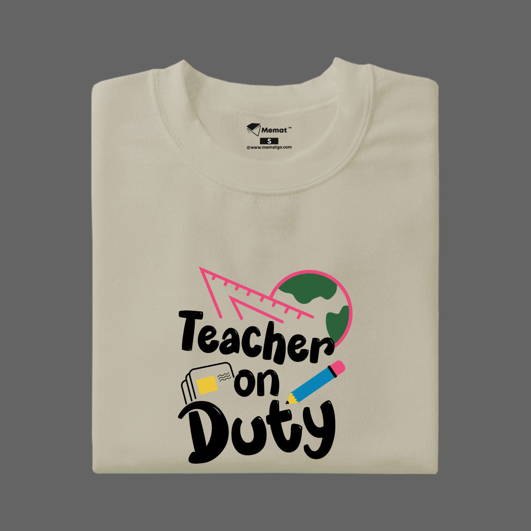 Teacher on Duty T-Shirt