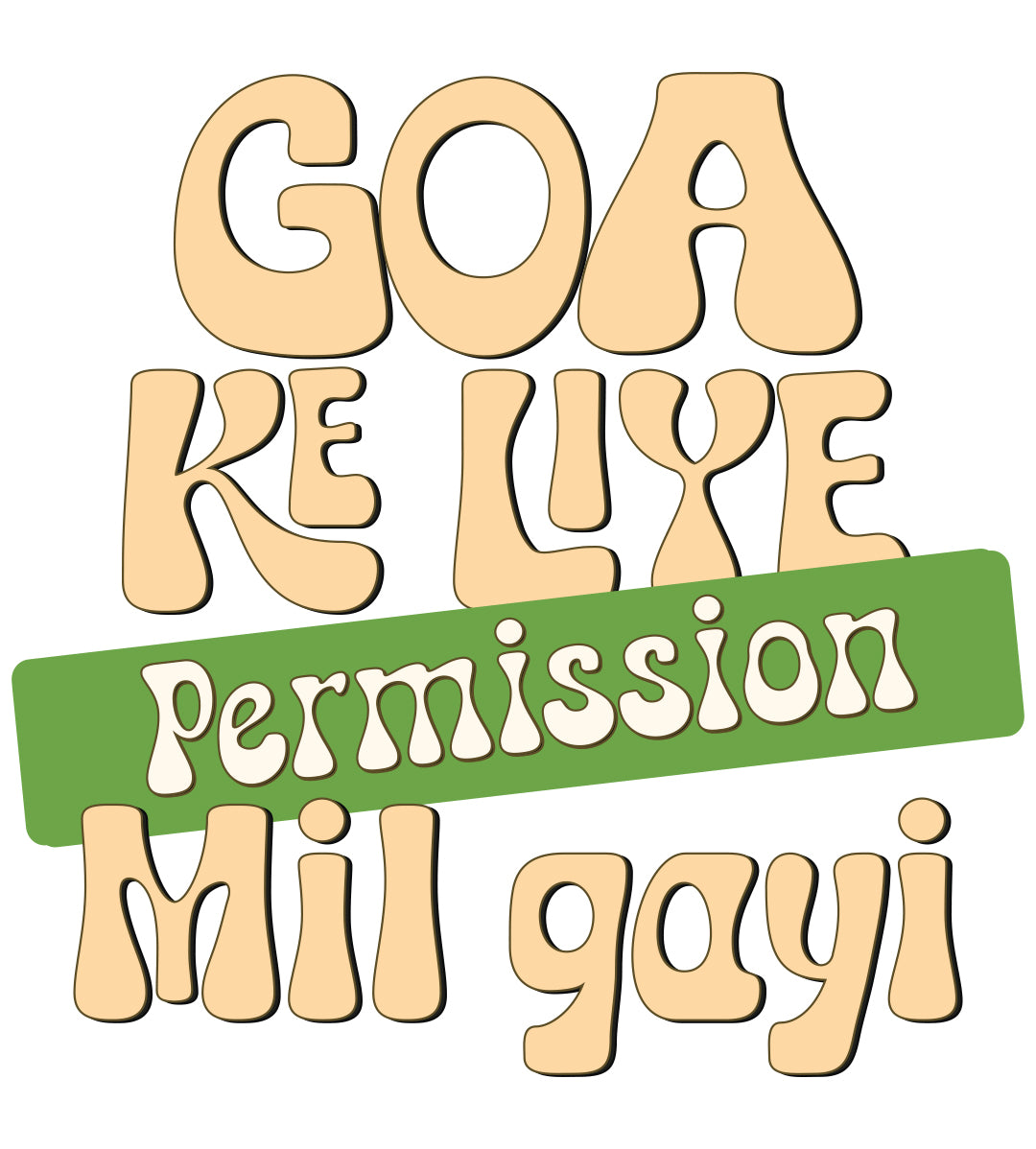 Goa Ke Liye Permission Mil Gyi hai T-Shirt