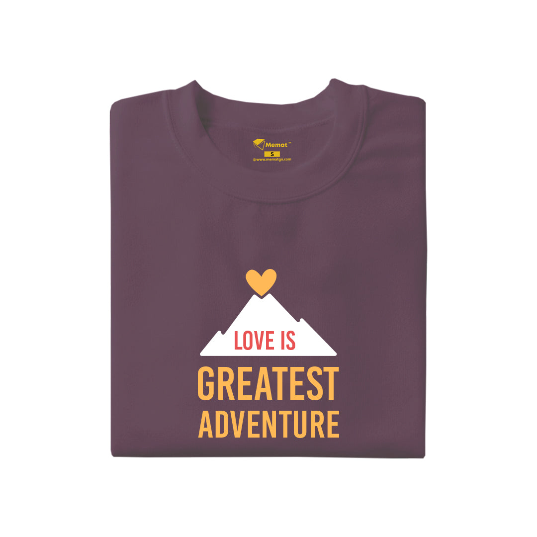 Love is greatest adventure T-Shirt