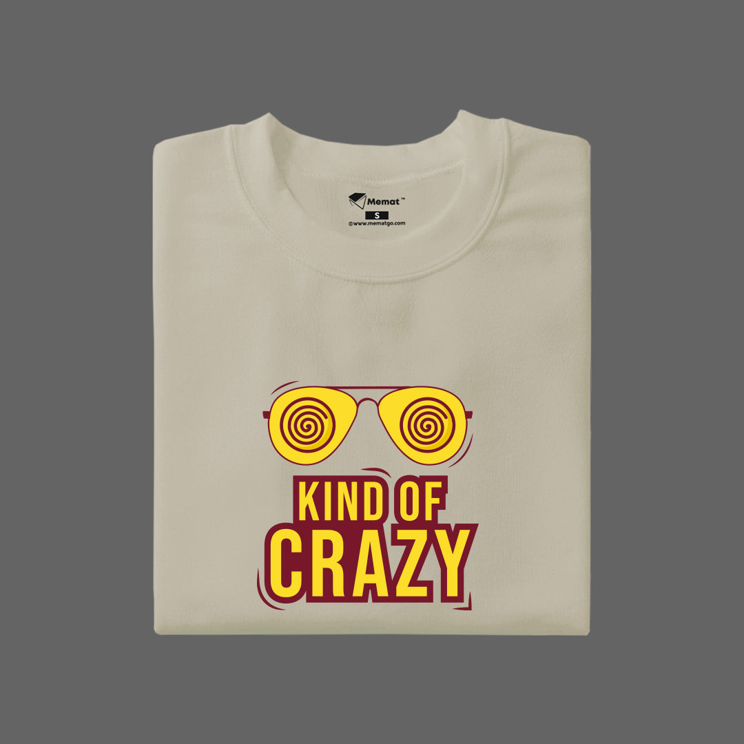 Kind of Crazy T-Shirt