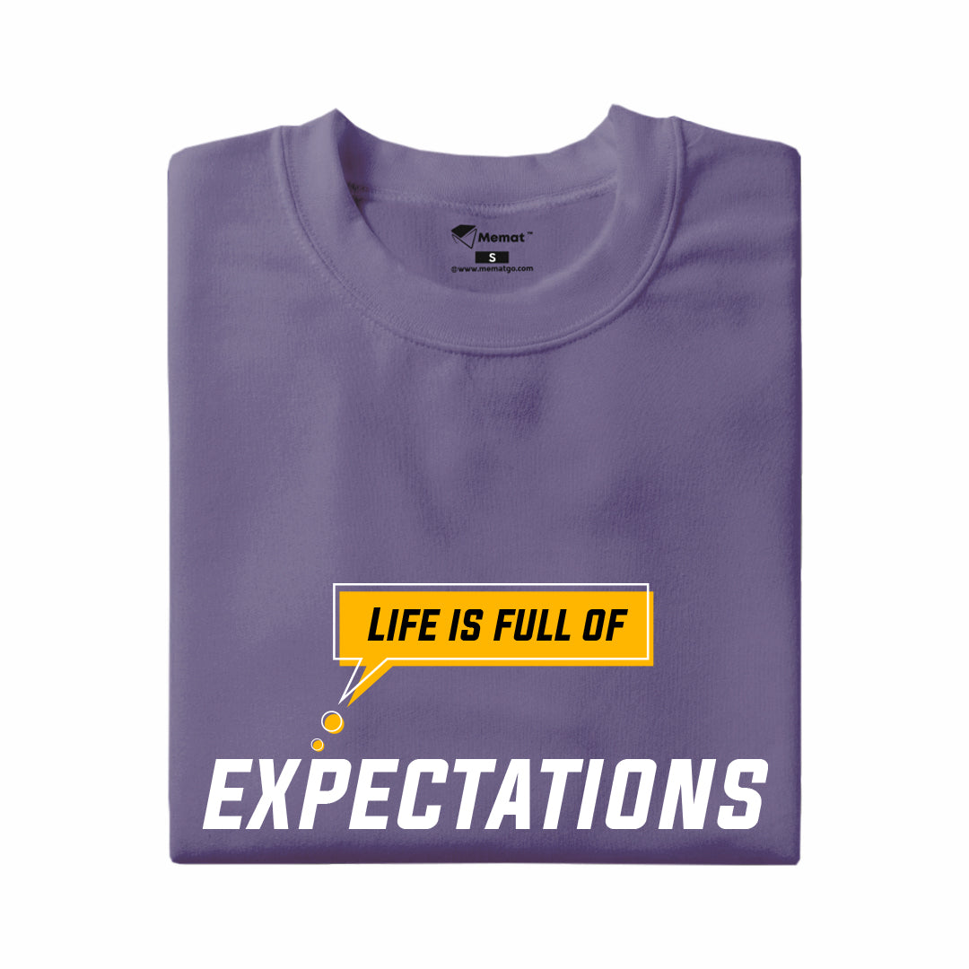 Life is Full of Expections T-Shirt