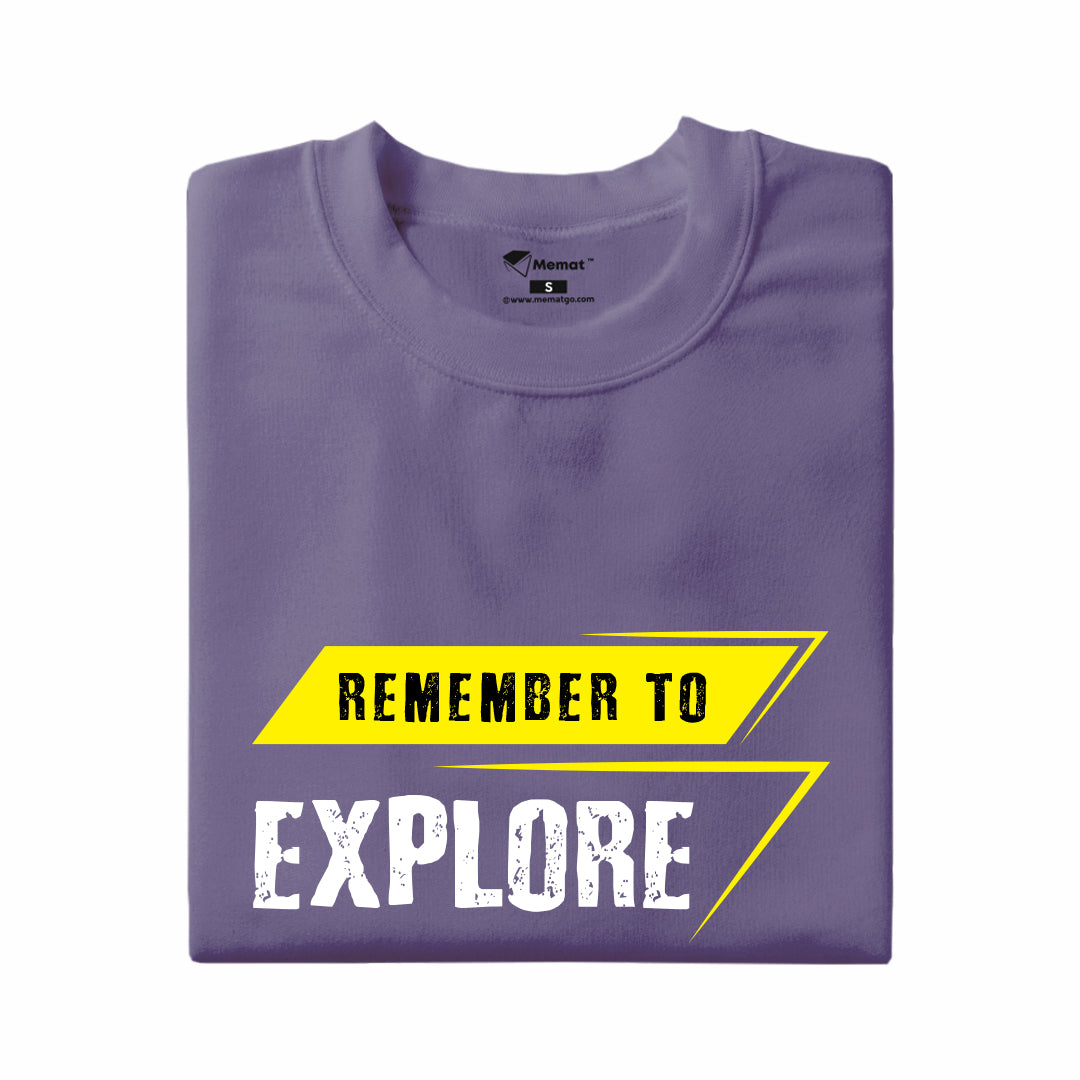 Remember to Explore T-Shirt