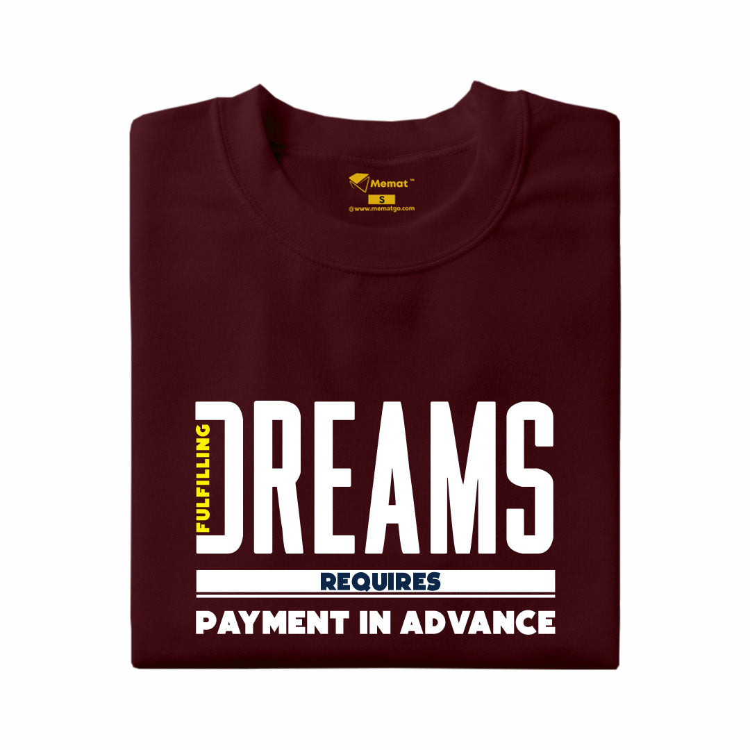 Dreams Fulflling Requires T-Shirt