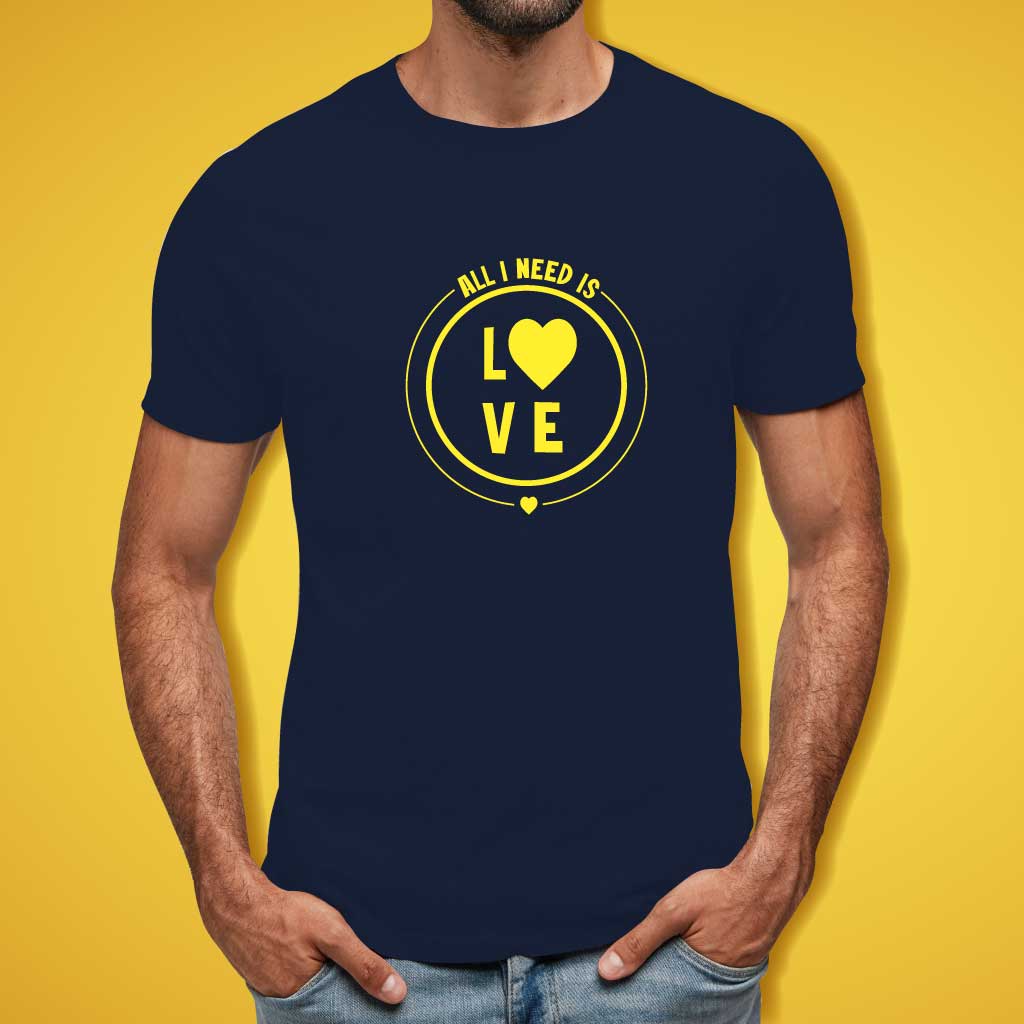 All I need is love T-Shirt