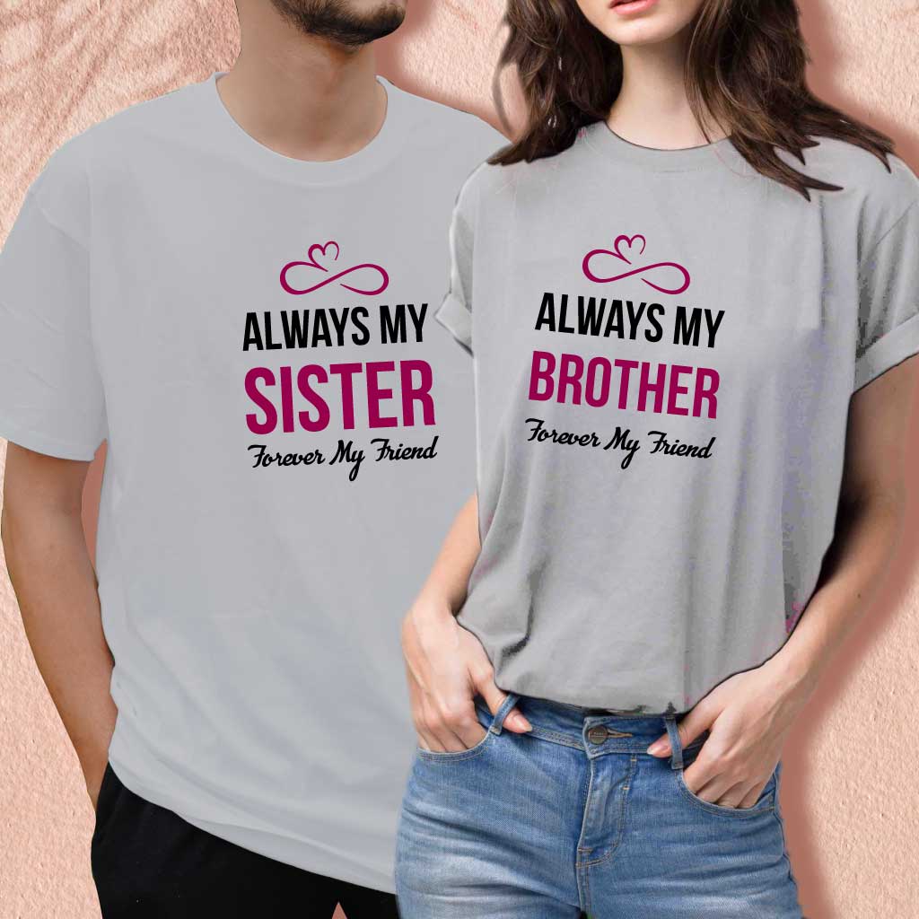 Always My Sister & Brother Forever My Friend (set of 2) T-Shirt