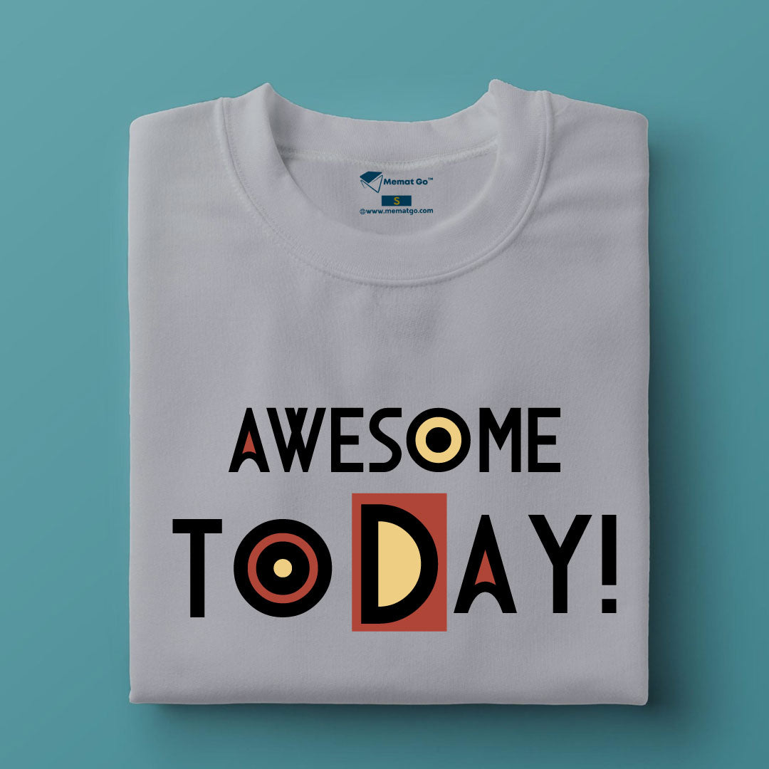Awesome Today T-Shirt