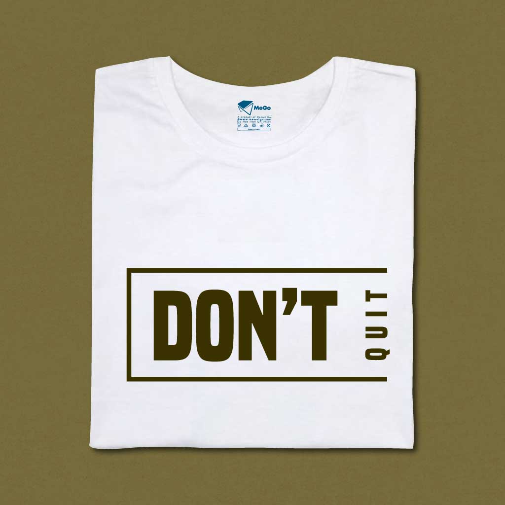Don't Quite T-Shirt