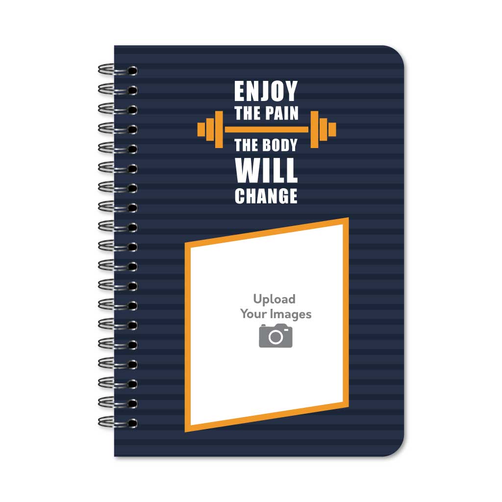 Enjoy The Pain The Body Will Change Notebook