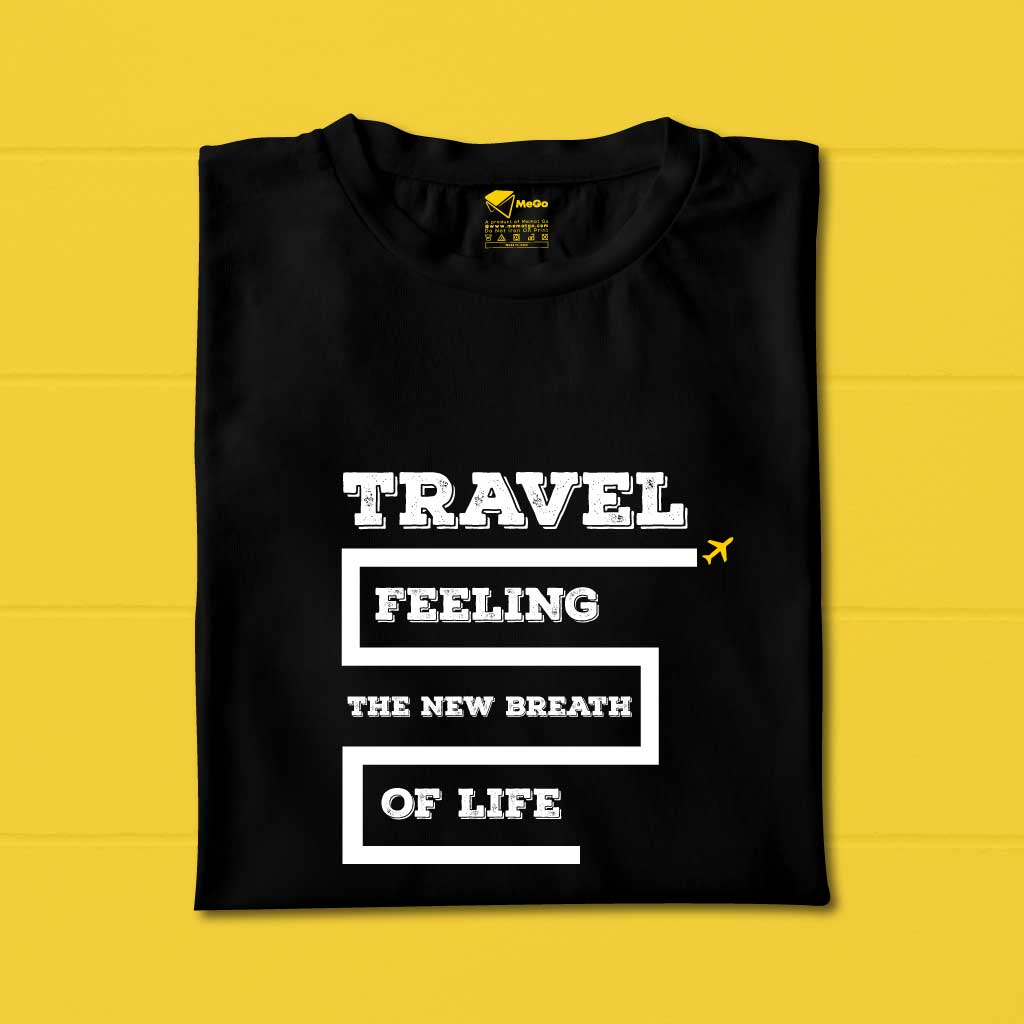 Travel New Breath of Feeling the Life T-Shirt