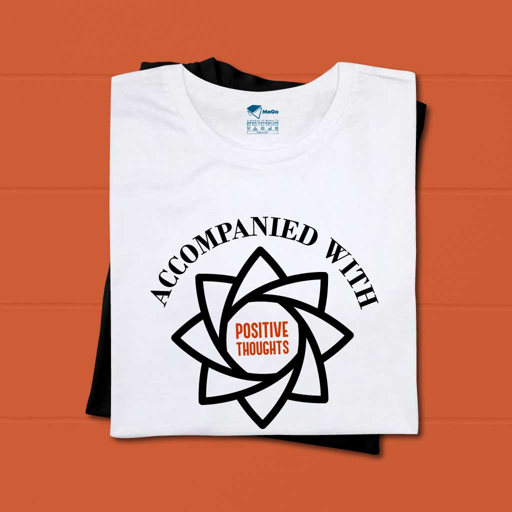 Accompanied with Positive Thoughts T-Shirt