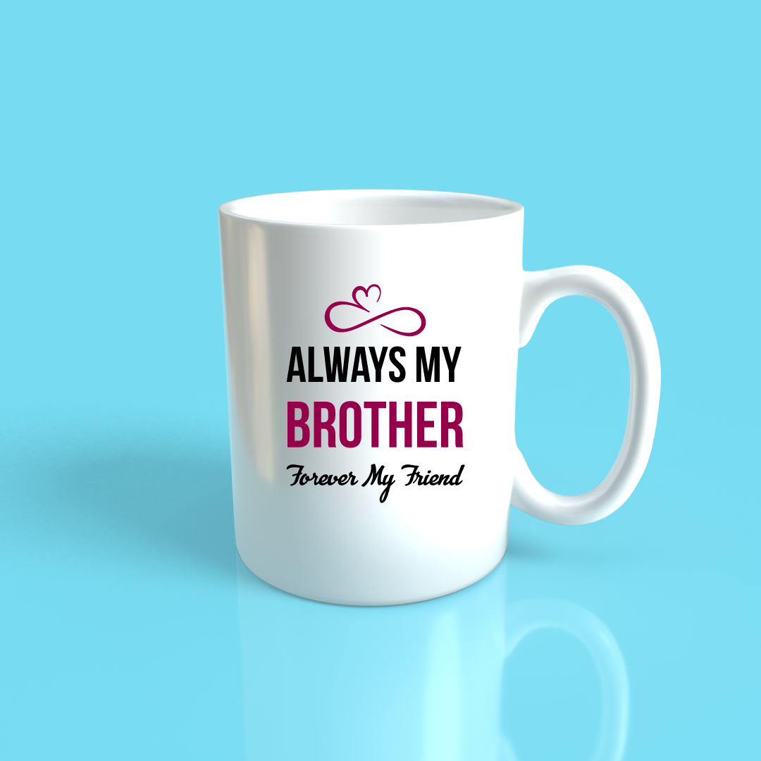 Always My Brother Forever My Friend Mug
