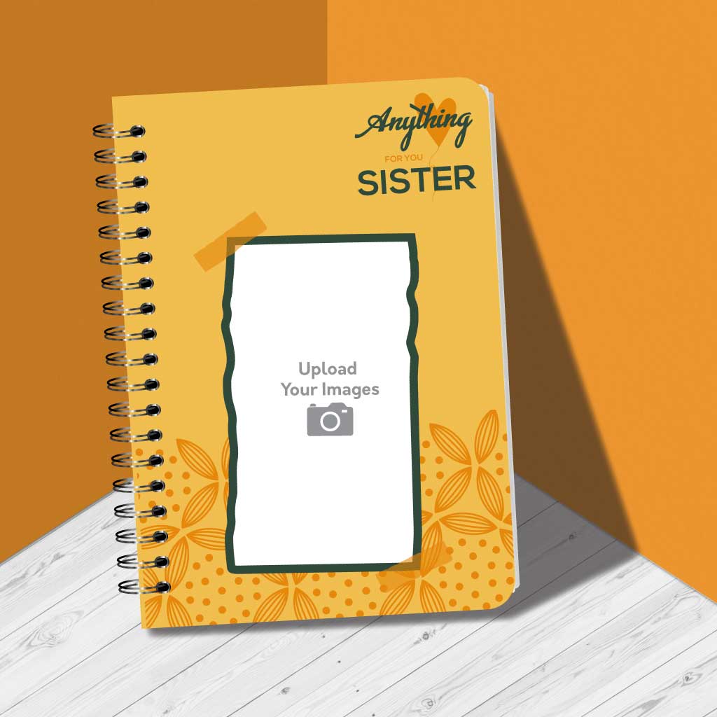 Anything For You Sister Notebook