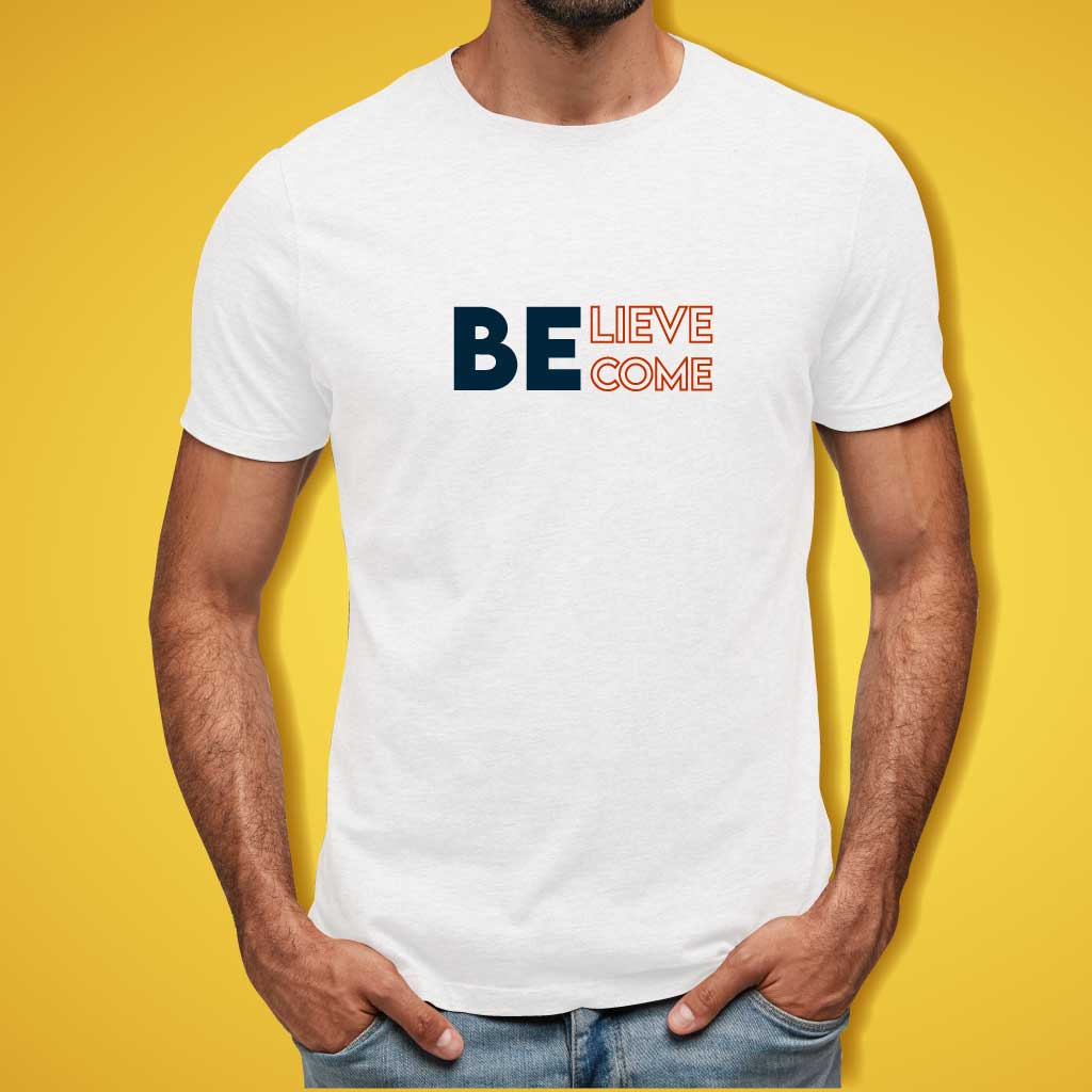 Believe Become T-Shirt