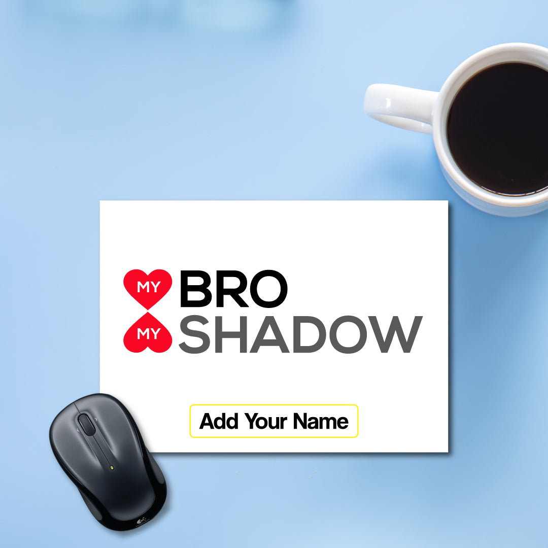 Bro Shadow Mousepad