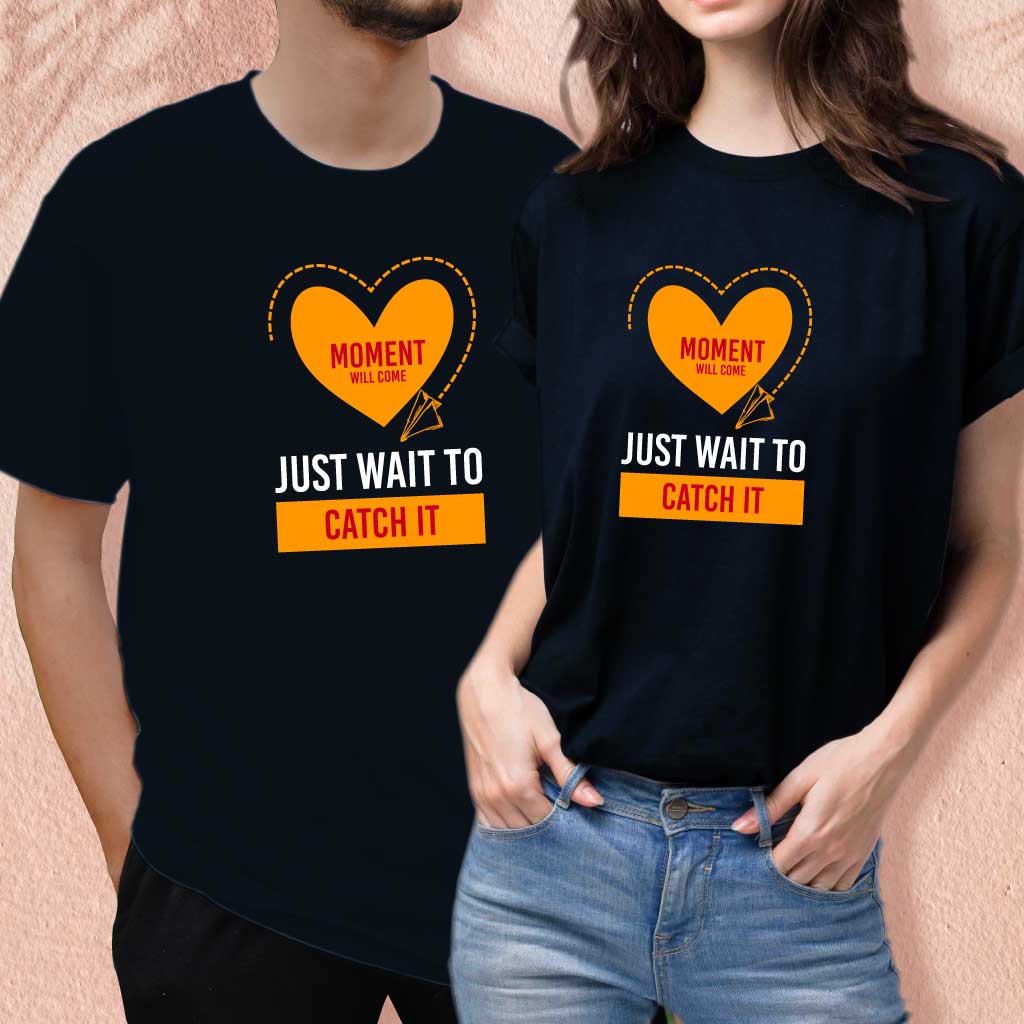 Moment Will Come Just Wait to Catch It (set of 2) T-Shirt