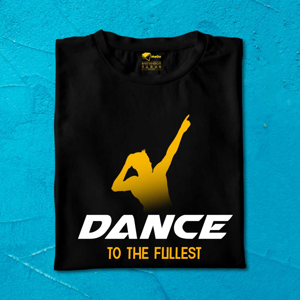 Dance to the Fullest T-Shirt