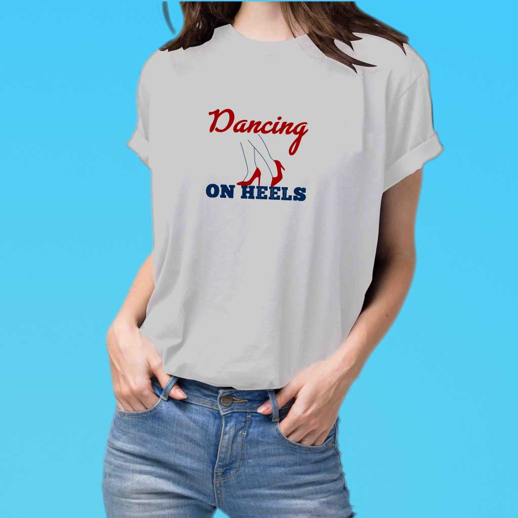 Dancing on Heels T-Shirt