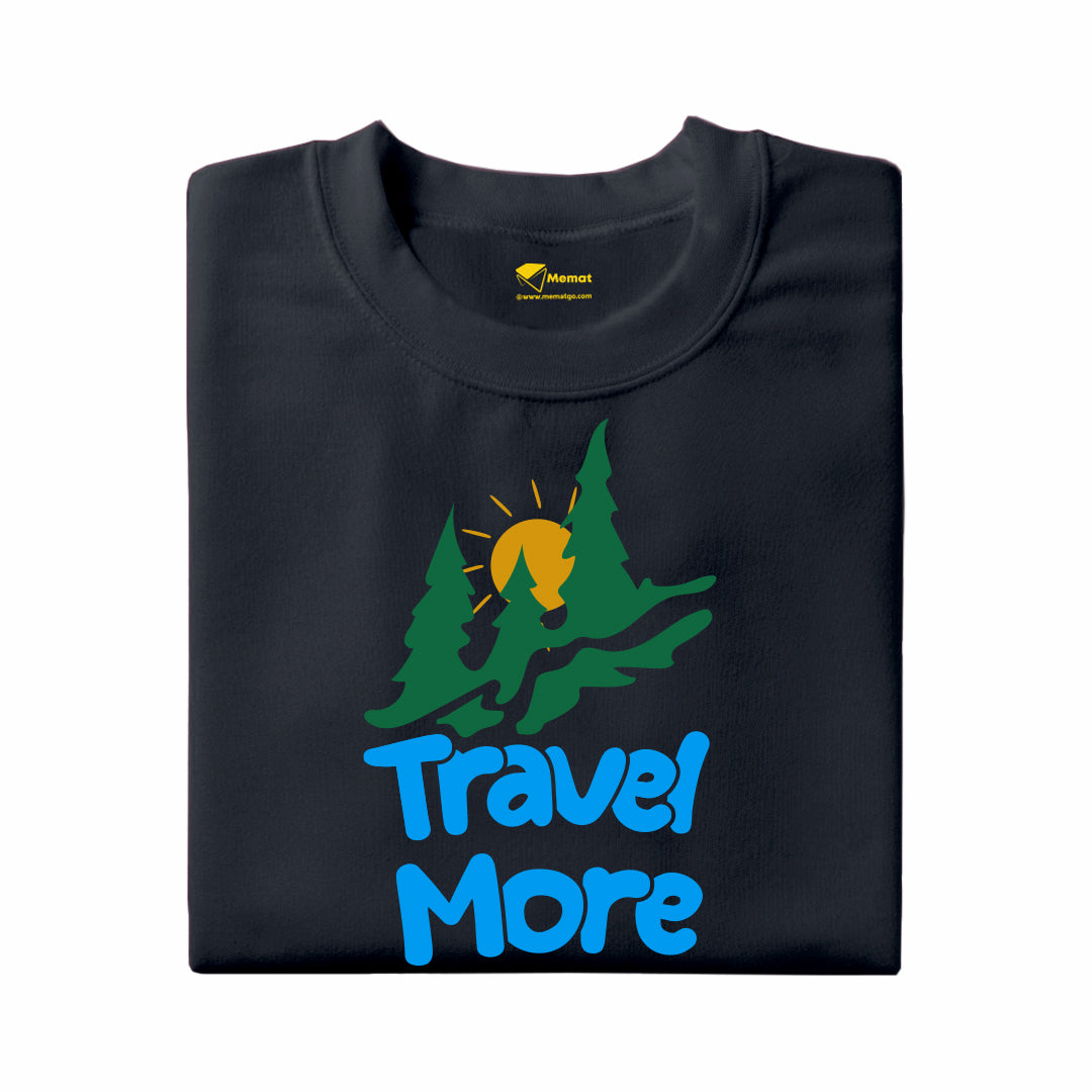 Travel More T-Shirt
