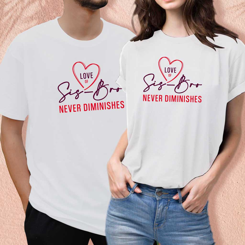 Love of Sis - Bro Never Diminishes (set of 2) T-Shirt
