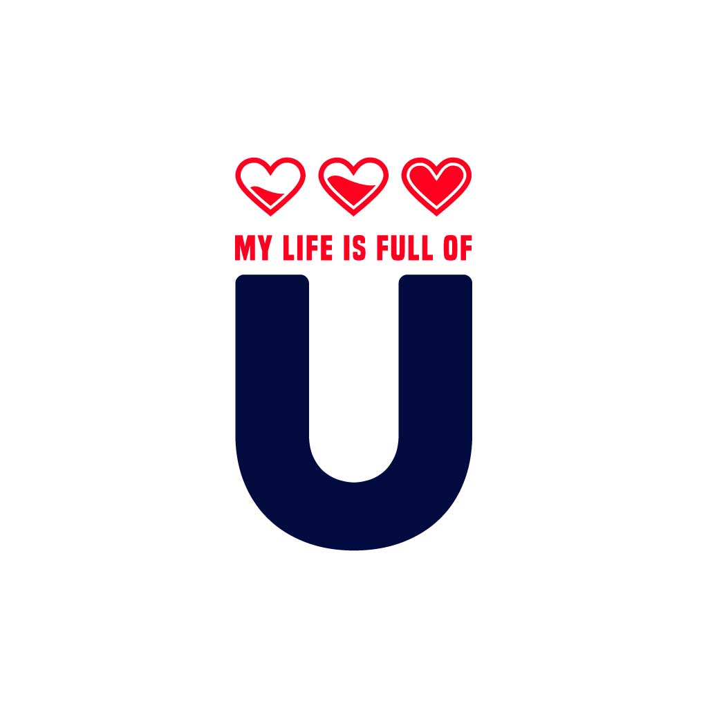 My Life is Full of You T-Shirt