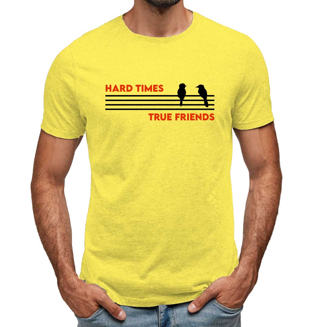 Hard Time True Friends T-Shirt