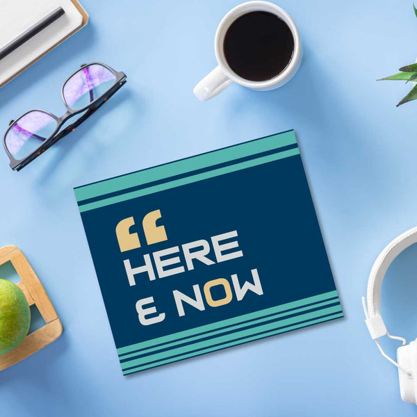 Here & Now Mousepad