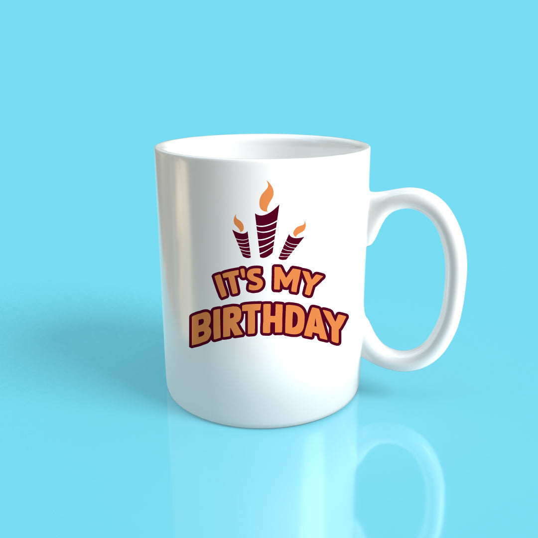 Its my Birthday  Mug