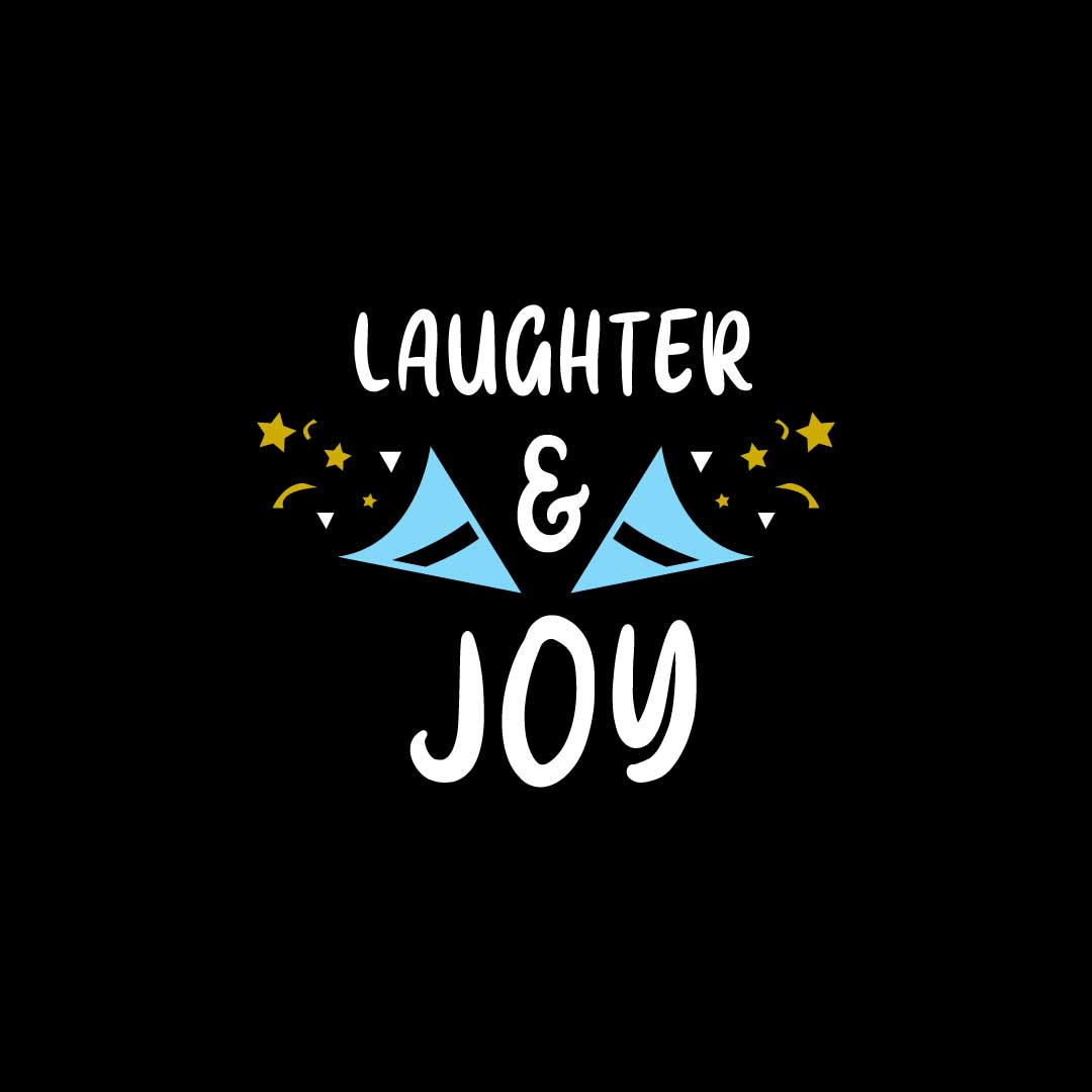 Laughter and Joy T-Shirt