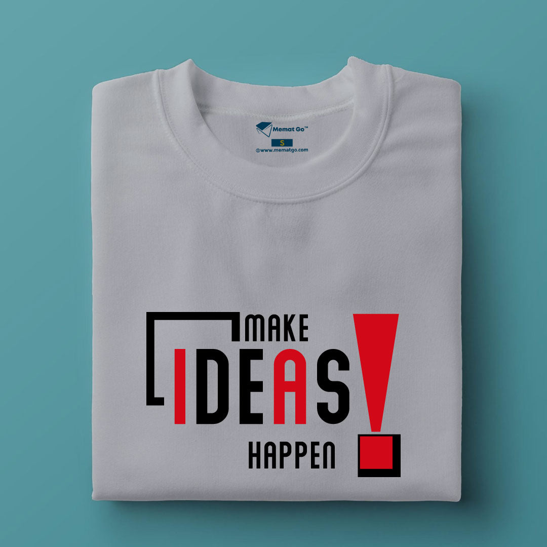 Make Ideas Happen T-Shirt